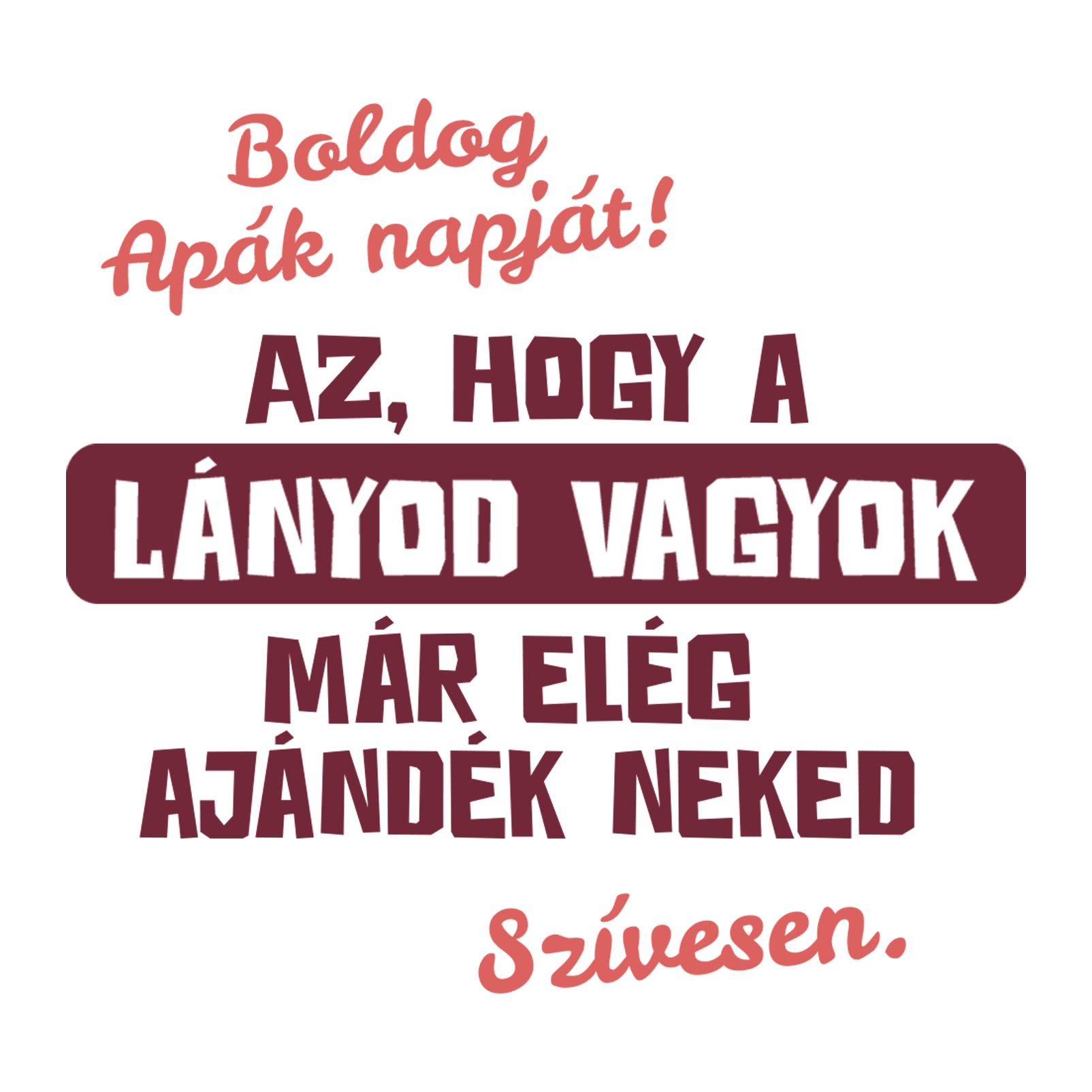Az hogy a lányod vagyok - Apák napjára.png